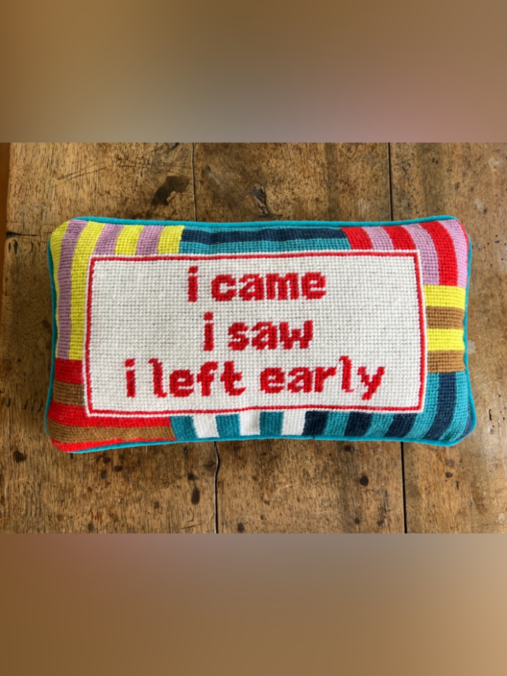 Playful Multicolor Accent Pillow with 'I Came I Saw I Left Early' Text